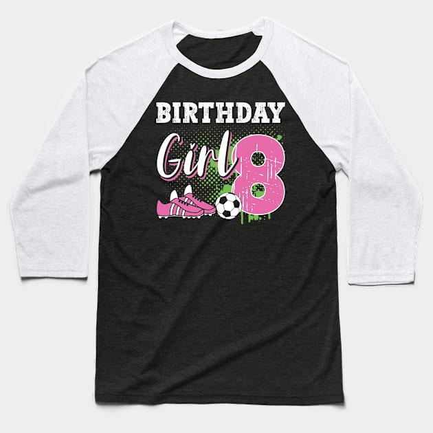 Soccer Player Birthday 8 Year Old Girl 8th Birthday Gift For Boys Kids Toddlers Baseball T-Shirt by Patch Things All